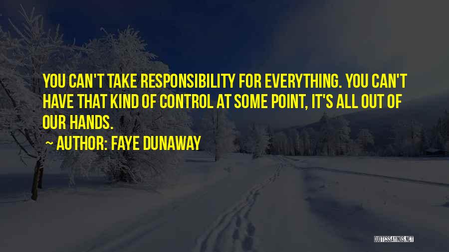 Faye Quotes By Faye Dunaway