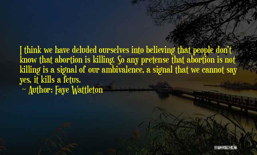 Faye Wattleton Quotes 356387