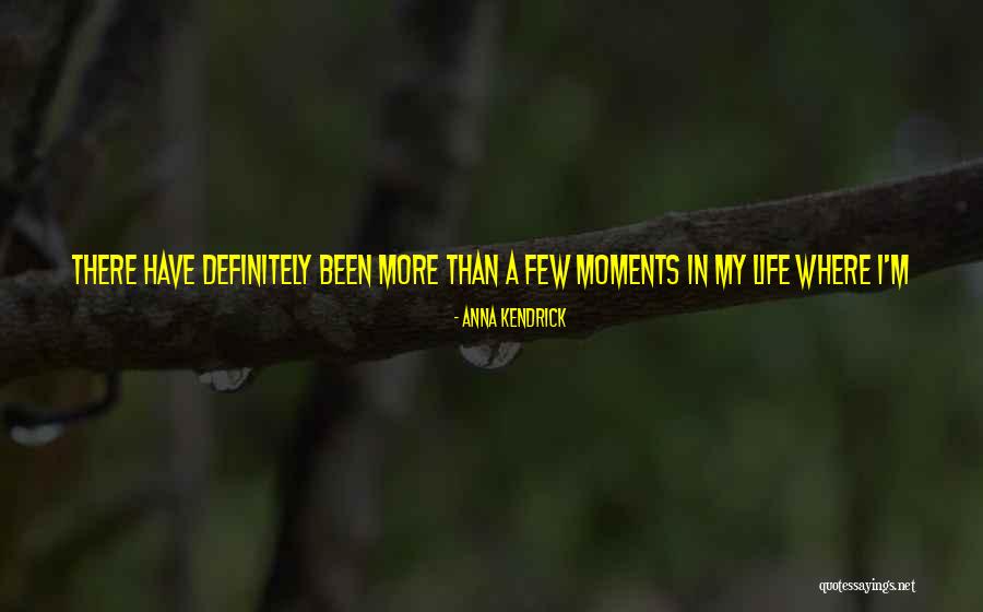 Fayne Raid Quotes By Anna Kendrick Fayne Raid Quotes By Anna Kendrick