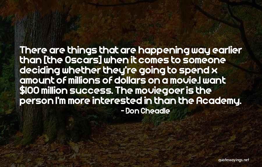 Fayth On Fire Quotes By Don Cheadle Fayth On Fire Quotes By Don Cheadle