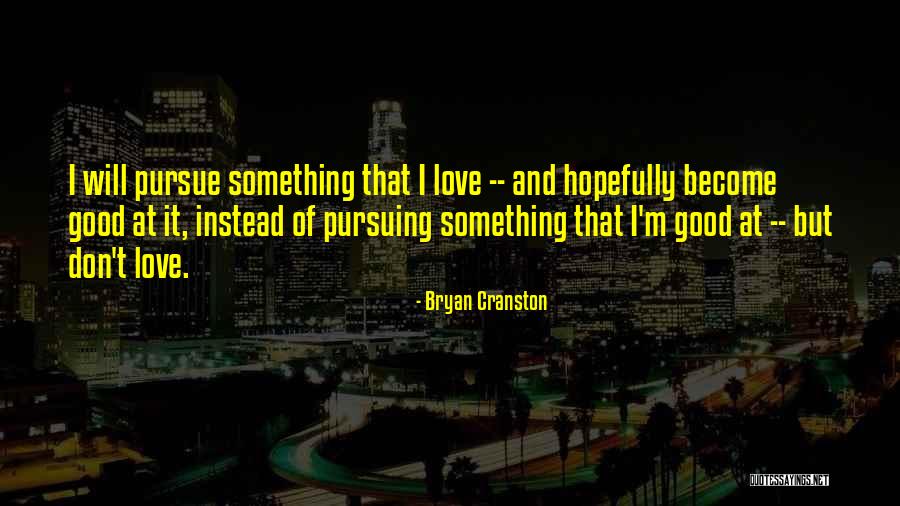 Fazaa Application Quotes By Bryan Cranston Fazaa Application Quotes By Bryan Cranston