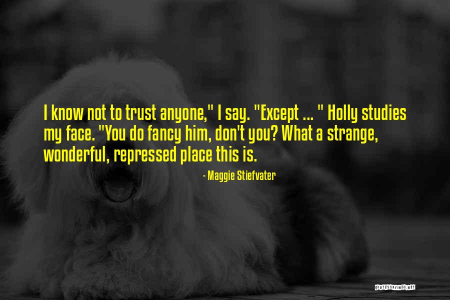 Fazakerley No4 Quotes By Maggie Stiefvater Fazakerley No4 Quotes By Maggie Stiefvater