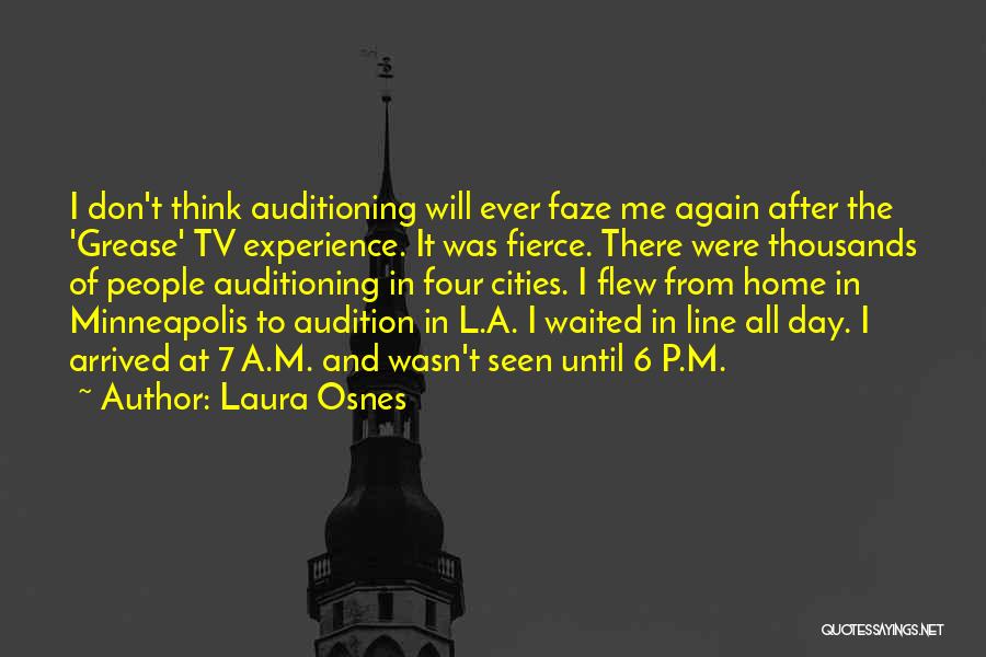 Faze Me Quotes By Laura Osnes