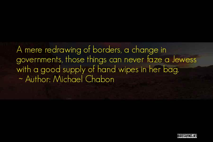 Faze Me Quotes By Michael Chabon
