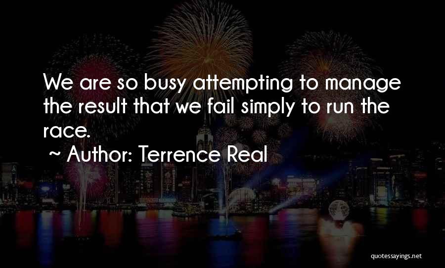 Fazei Me Quotes By Terrence Real