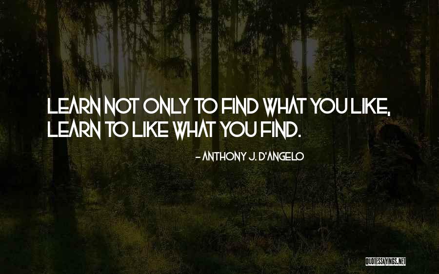 Fazemed Quotes By Anthony J. D'Angelo Fazemed Quotes By Anthony J. D'Angelo