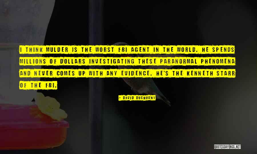Fbi Agent Quotes By David Duchovny Fbi Agent Quotes By David Duchovny