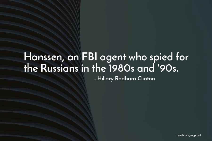 Fbi Agent Quotes By Hillary Rodham Clinton Fbi Agent Quotes By Hillary Rodham Clinton