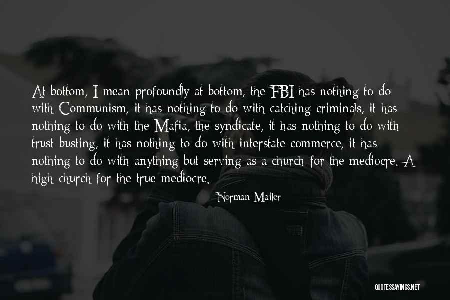Fbi Mafia Quotes By Norman Mailer Fbi Mafia Quotes By Norman Mailer