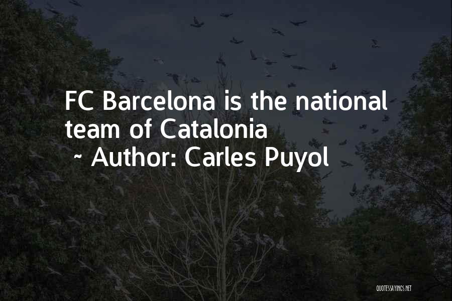 Fc Barcelona Team Quotes By Carles Puyol