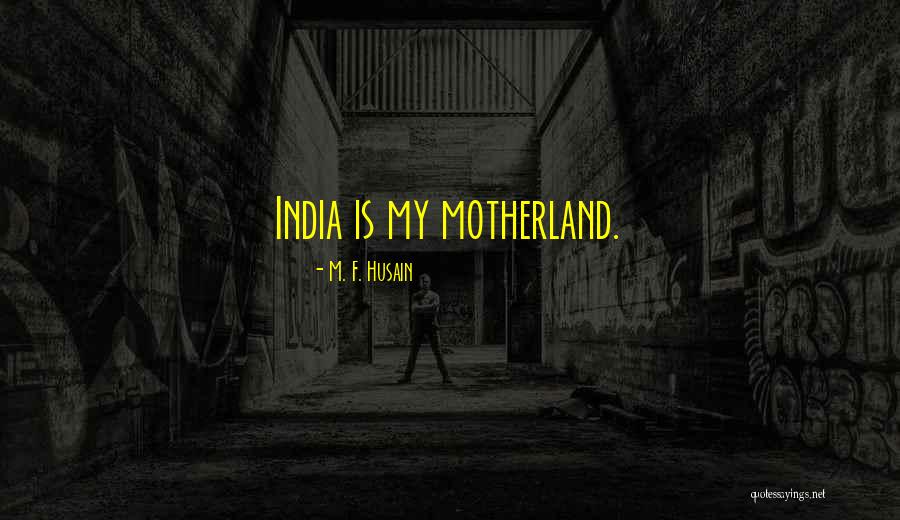 Fcnda Quotes By M. F. Husain Fcnda Quotes By M. F. Husain