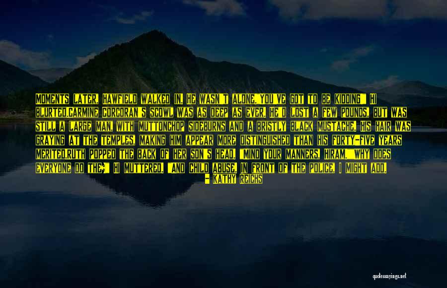 Fe Energy Quotes By Kathy Reichs Fe Energy Quotes By Kathy Reichs
