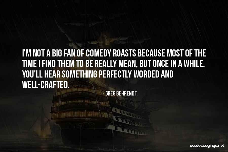 Fe3h Dorothea Quotes By Greg Behrendt Fe3h Dorothea Quotes By Greg Behrendt