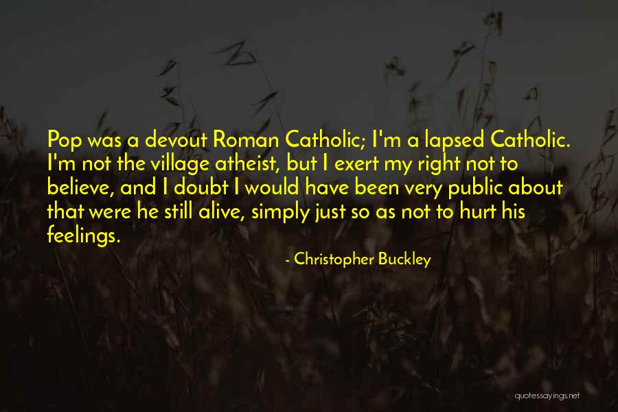 Feakins Lake Quotes By Christopher Buckley Feakins Lake Quotes By Christopher Buckley