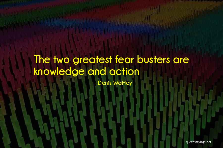 Fear And Action Quotes By Denis Waitley Fear And Action Quotes By Denis Waitley