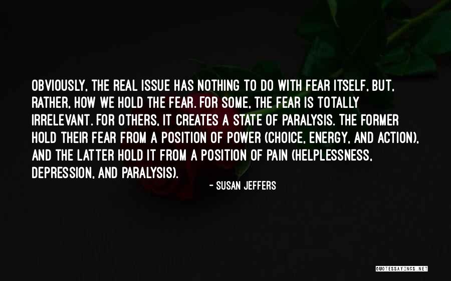 Fear And Action Quotes By Susan Jeffers Fear And Action Quotes By Susan Jeffers