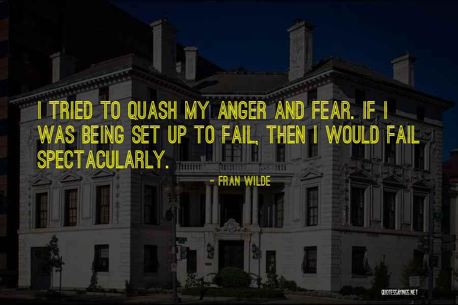 Fear And Anger Quotes By Fran Wilde Fear And Anger Quotes By Fran Wilde