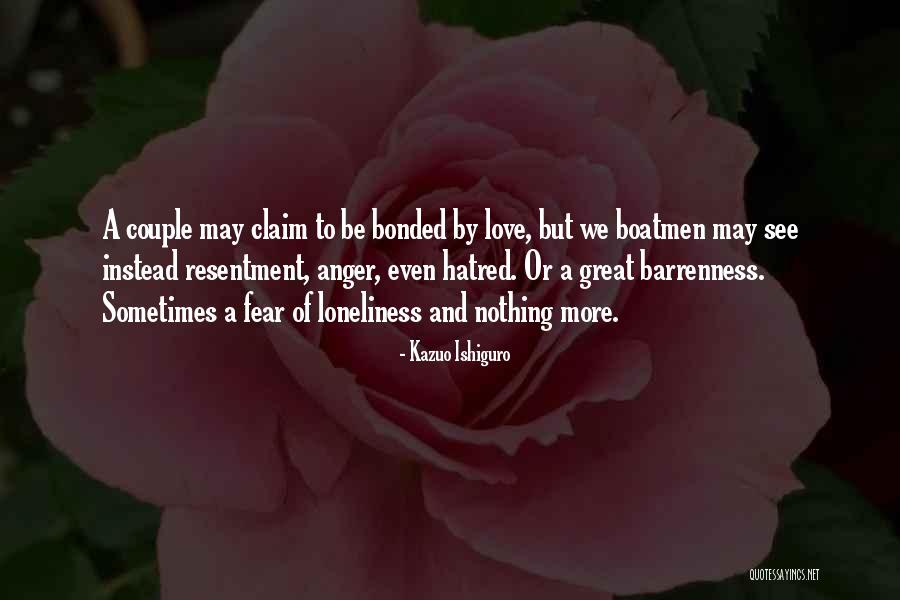 Fear And Anger Quotes By Kazuo Ishiguro Fear And Anger Quotes By Kazuo Ishiguro
