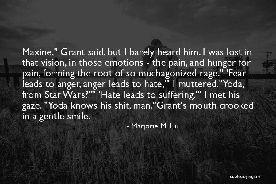 Fear And Anger Quotes By Marjorie M. Liu Fear And Anger Quotes By Marjorie M. Liu