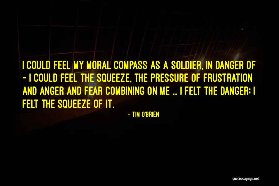 Fear And Anger Quotes By Tim O'Brien Fear And Anger Quotes By Tim O'Brien