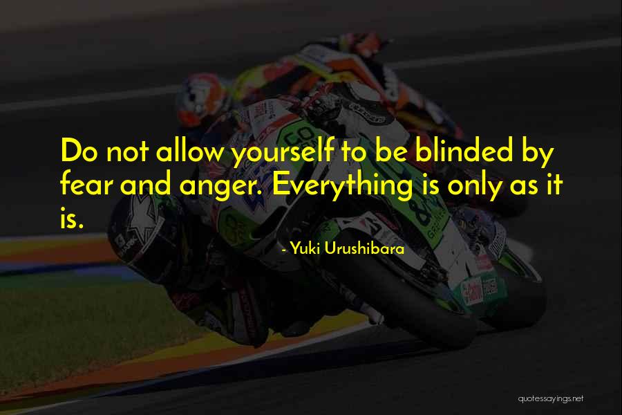 Fear And Anger Quotes By Yuki Urushibara Fear And Anger Quotes By Yuki Urushibara