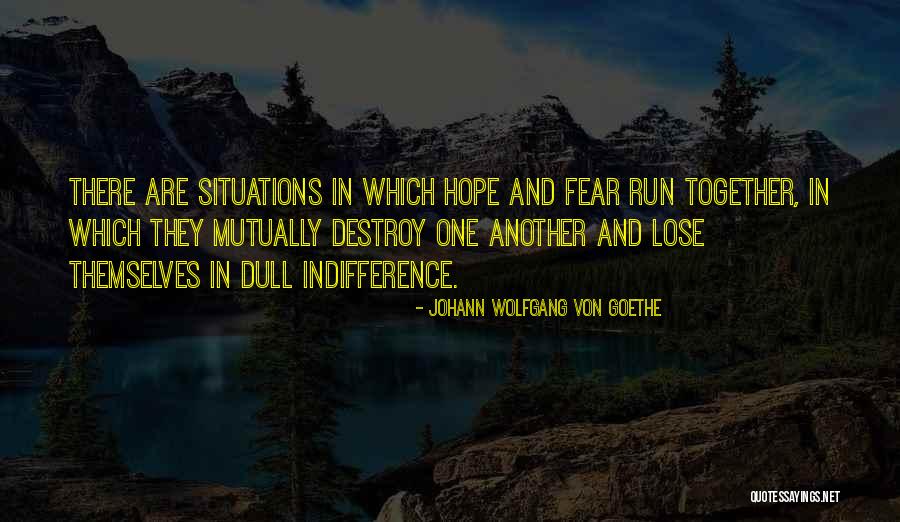 Fear And Anxiety Quotes By Johann Wolfgang Von Goethe Fear And Anxiety Quotes By Johann Wolfgang Von Goethe