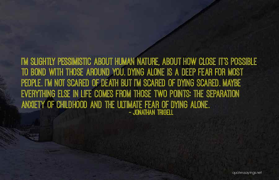 Fear And Anxiety Quotes By Jonathan Trigell Fear And Anxiety Quotes By Jonathan Trigell
