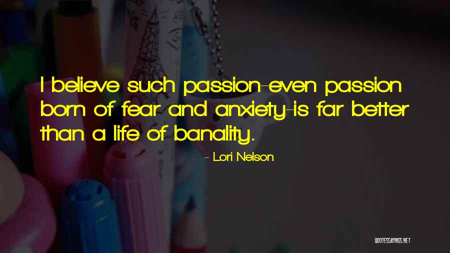 Fear And Anxiety Quotes By Lori Nelson Fear And Anxiety Quotes By Lori Nelson