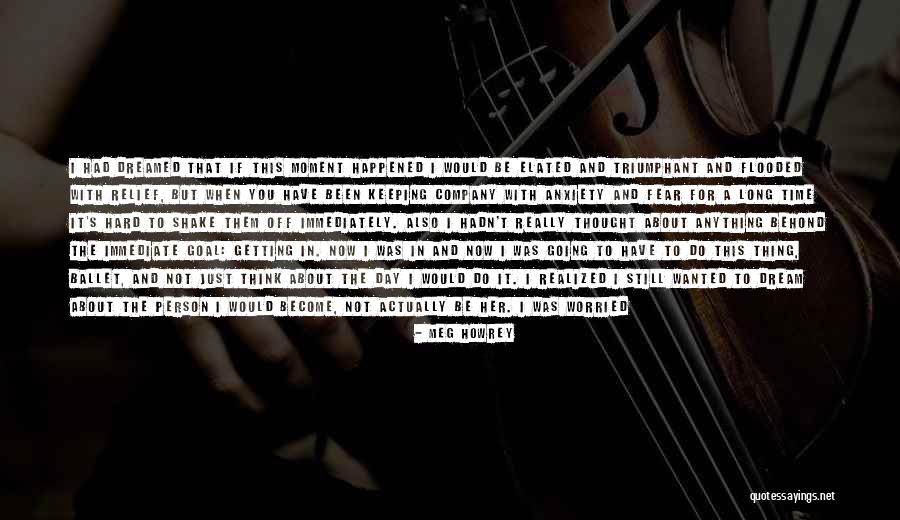 Fear And Anxiety Quotes By Meg Howrey Fear And Anxiety Quotes By Meg Howrey