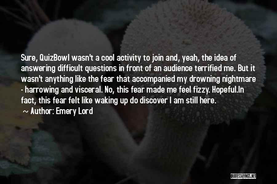 Fear And Bravery Quotes By Emery Lord