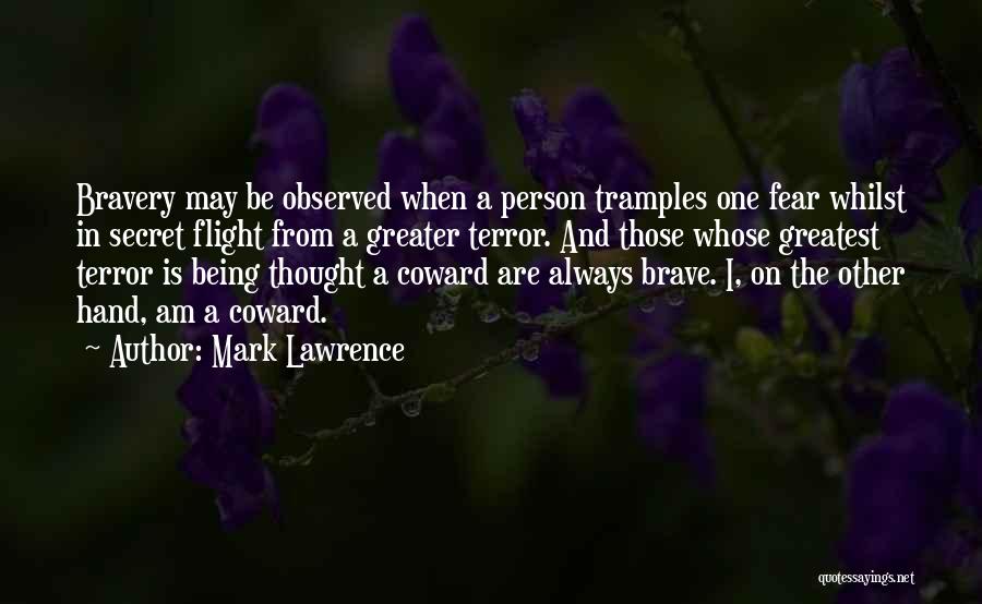 Fear And Bravery Quotes By Mark Lawrence