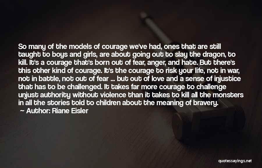 Fear And Bravery Quotes By Riane Eisler