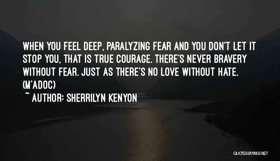 Fear And Bravery Quotes By Sherrilyn Kenyon