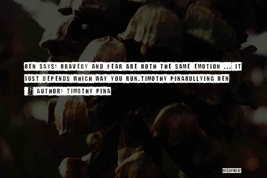 Fear And Bravery Quotes By Timothy Pina