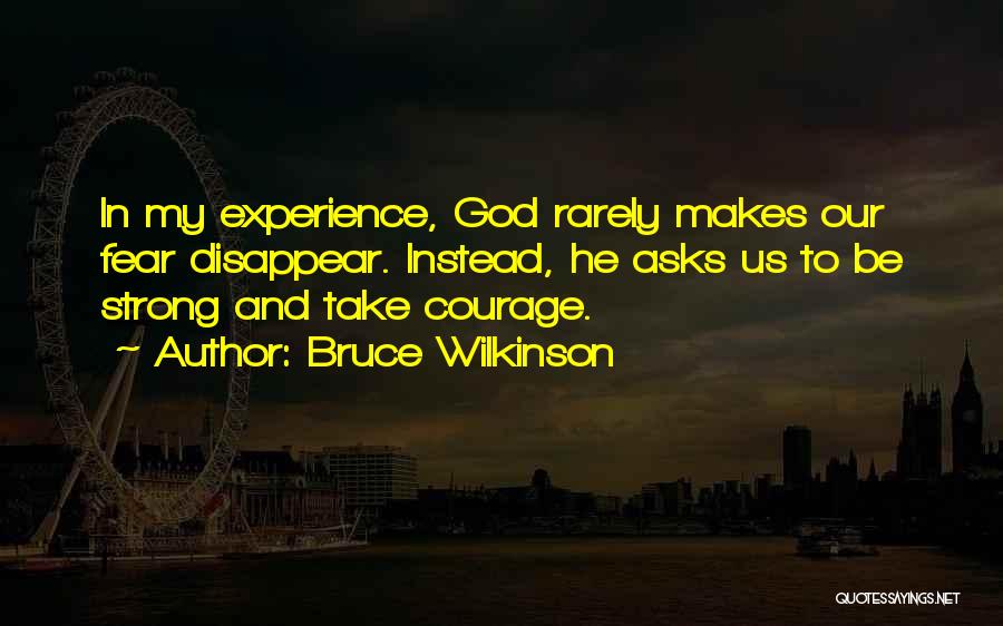 Fear And Courage Quotes By Bruce Wilkinson