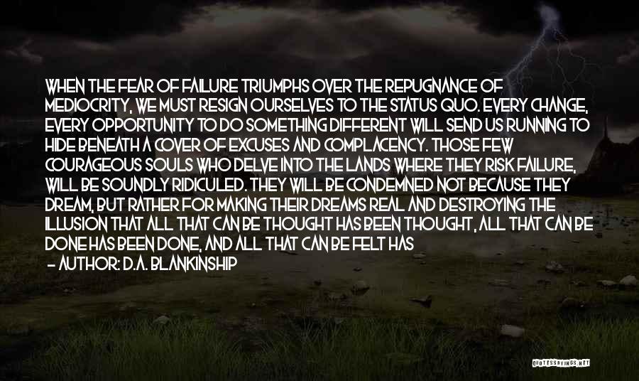 Fear And Courage Quotes By D.A. Blankinship