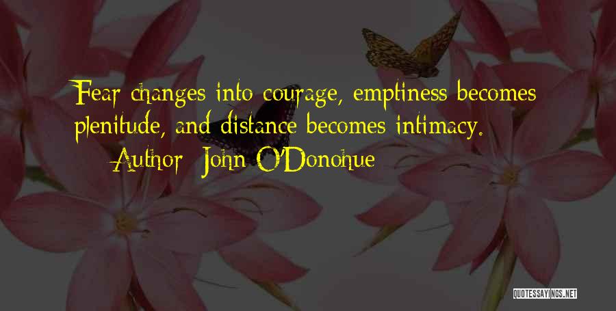 Fear And Courage Quotes By John O'Donohue