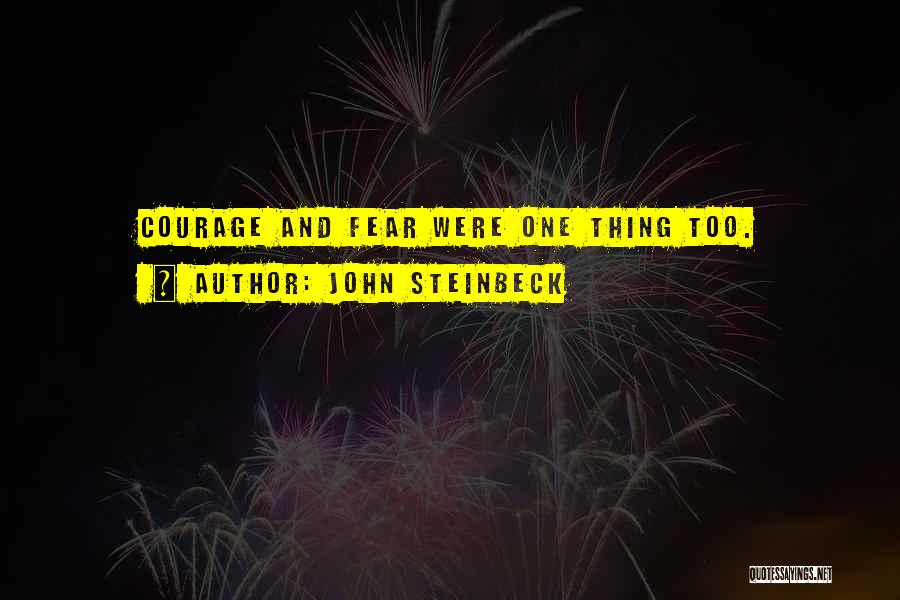 Fear And Courage Quotes By John Steinbeck