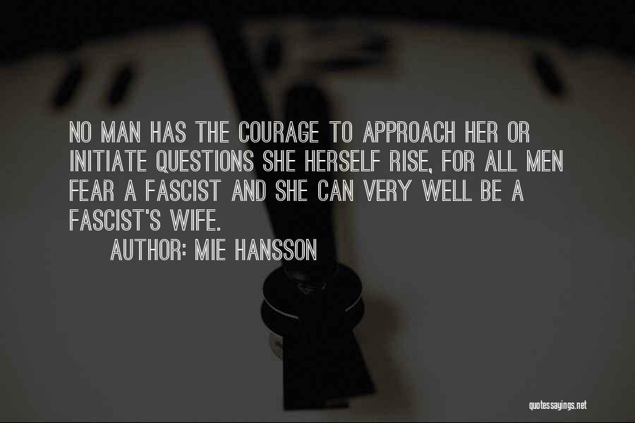 Fear And Courage Quotes By Mie Hansson