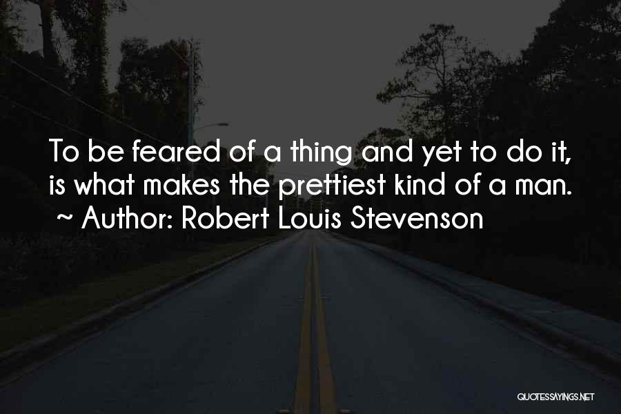 Fear And Courage Quotes By Robert Louis Stevenson