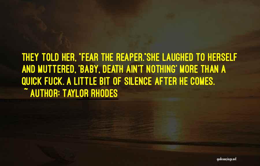 Fear And Courage Quotes By Taylor Rhodes