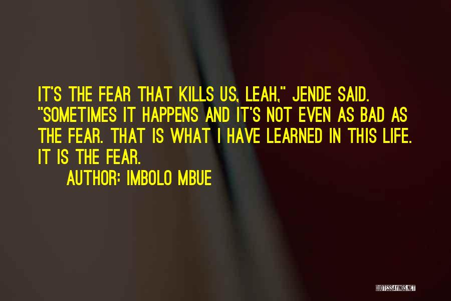 Fear And Death Quotes By Imbolo Mbue