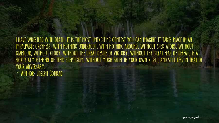 Fear And Desire Quotes By Joseph Conrad
