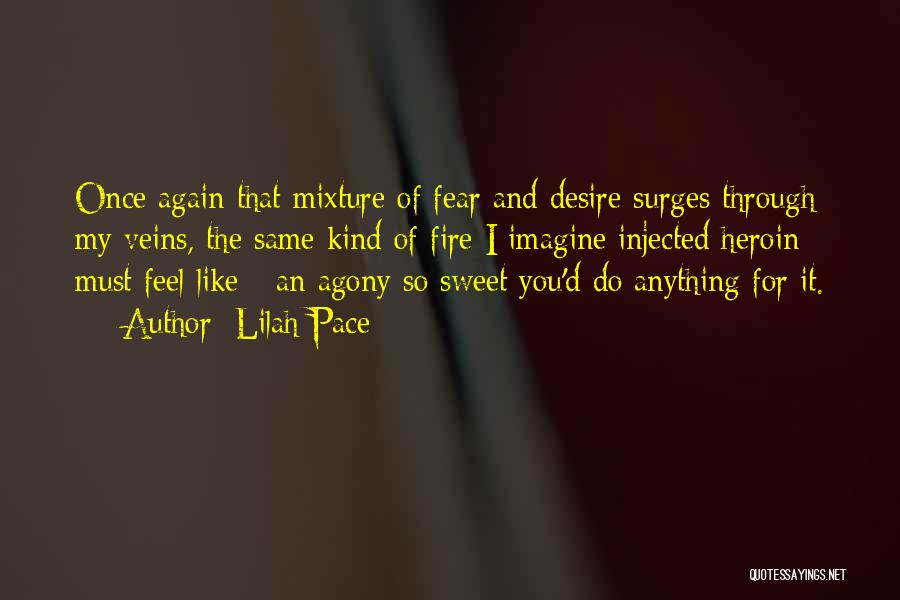 Fear And Desire Quotes By Lilah Pace