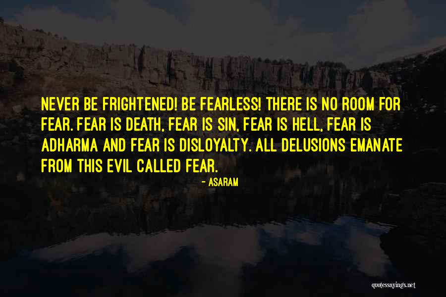 Fear And Evil Quotes By Asaram Fear And Evil Quotes By Asaram