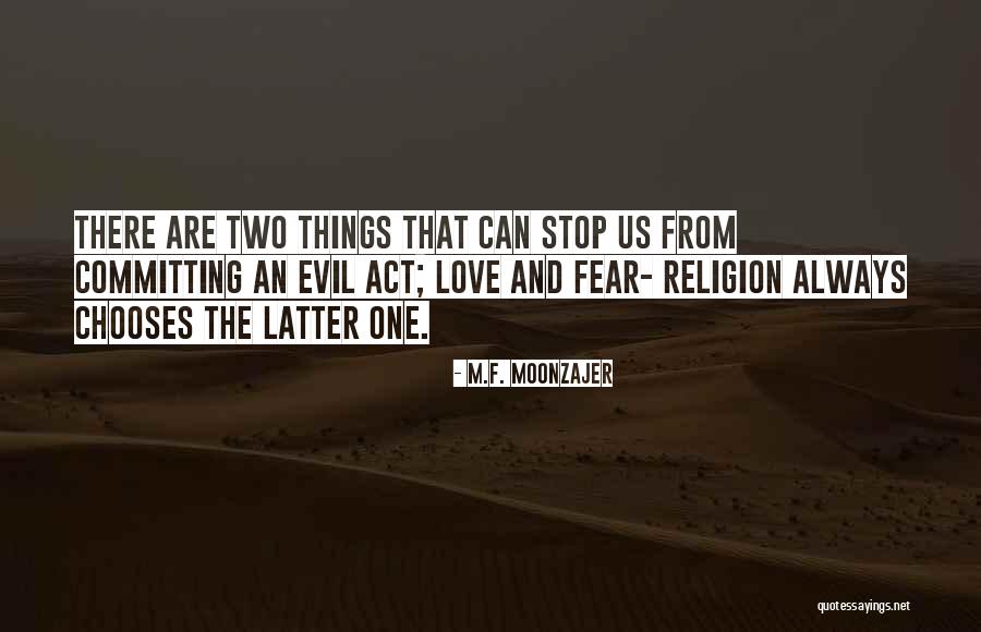 Fear And Evil Quotes By M.F. Moonzajer Fear And Evil Quotes By M.F. Moonzajer