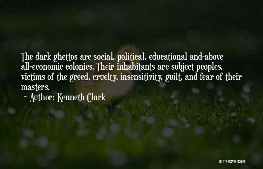 Fear And Greed Quotes By Kenneth Clark