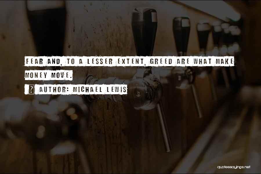 Fear And Greed Quotes By Michael Lewis