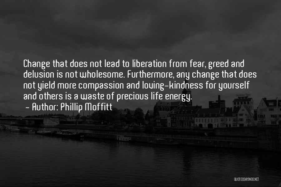 Fear And Greed Quotes By Phillip Moffitt