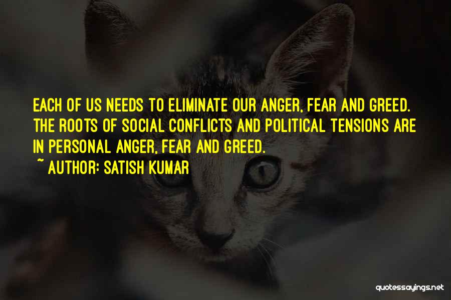 Fear And Greed Quotes By Satish Kumar